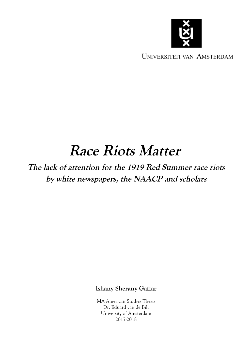 Race Riots Matter the Lack of Attention for the 1919 Red Summer Race Riots by White Newspapers, the NAACP and Scholars