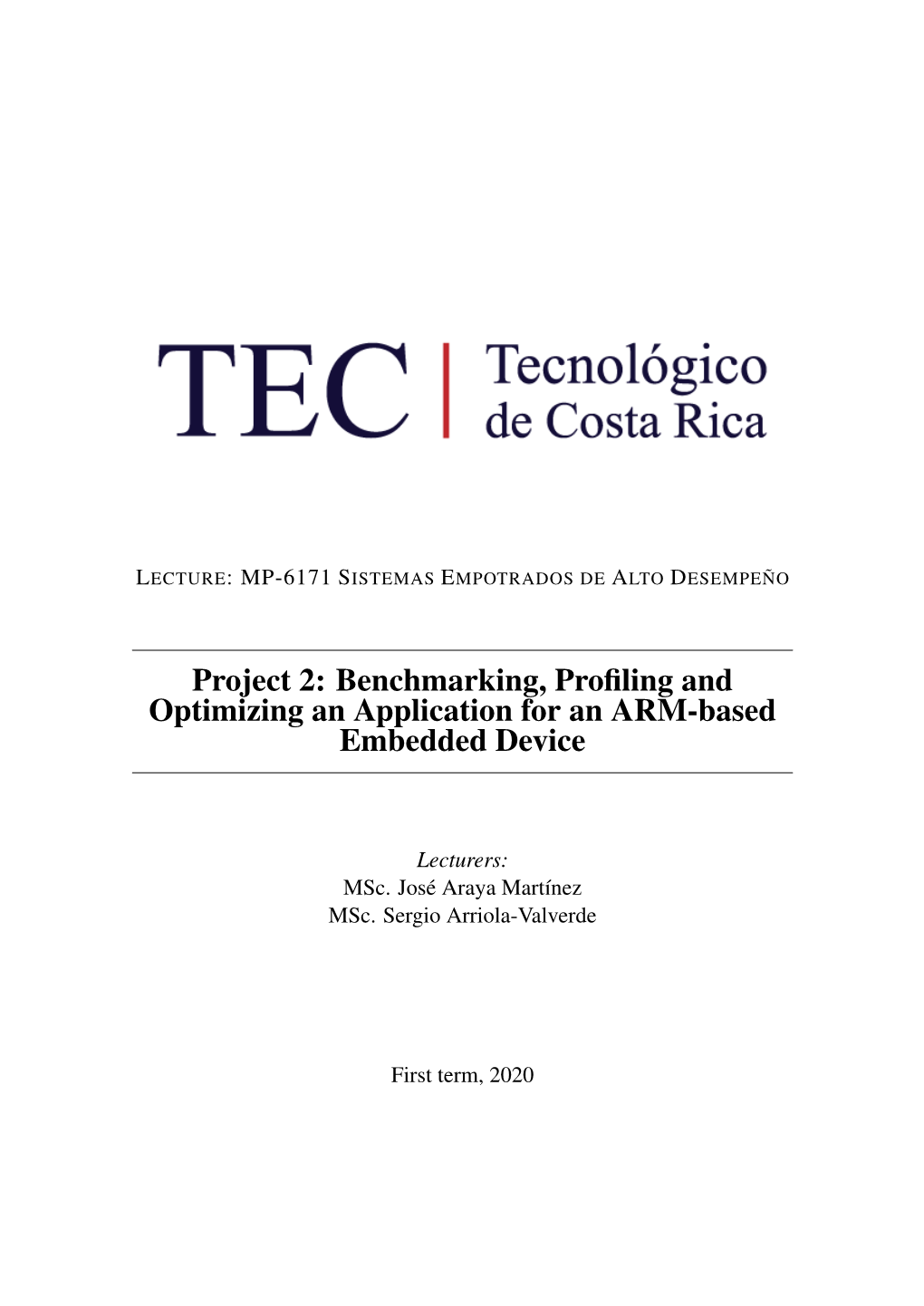 Project 2: Benchmarking, Proﬁling and Optimizing an Application for an ARM-Based Embedded Device