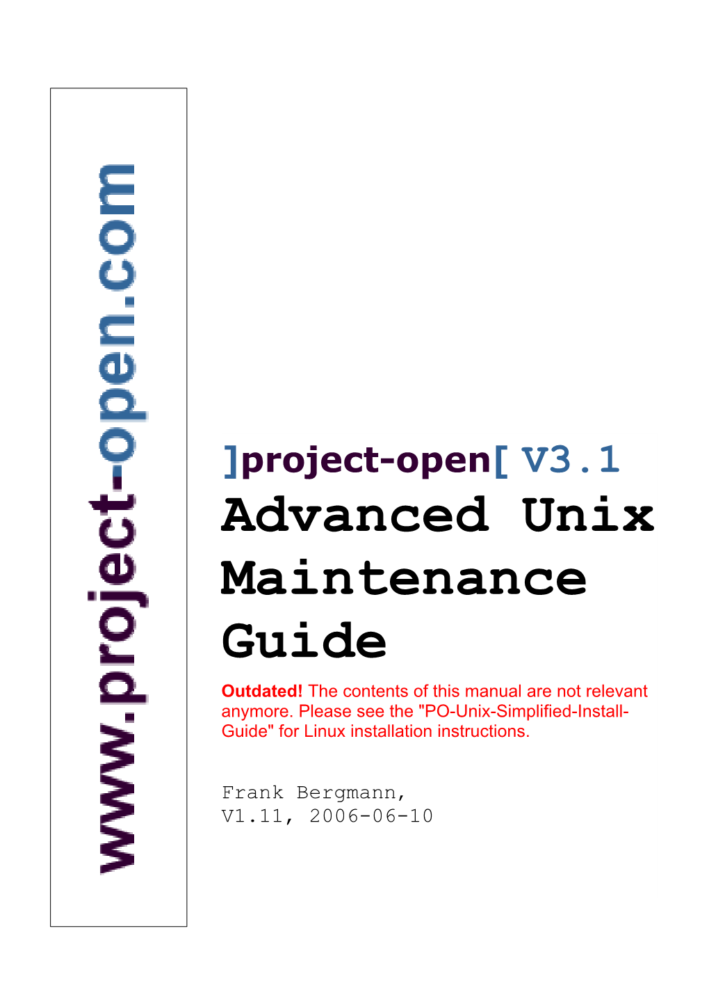 Advanced Unix Maintenance Guide Outdated! the Contents of This Manual Are Not Relevant Anymore