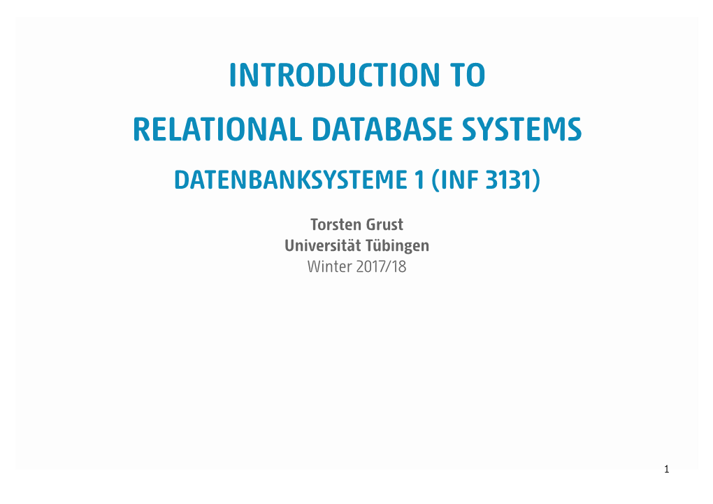 Introduction to Relational Database Systems Datenbanksysteme 1 (Inf 3131)
