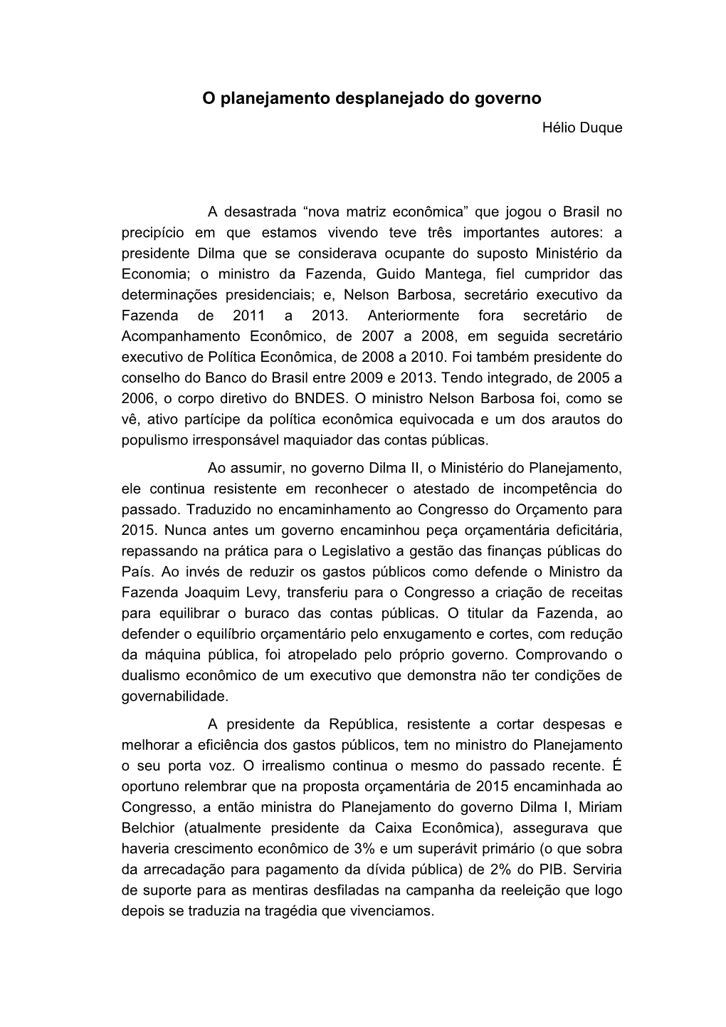 O Planejamento Desplanejado Do Governo Hélio Duque