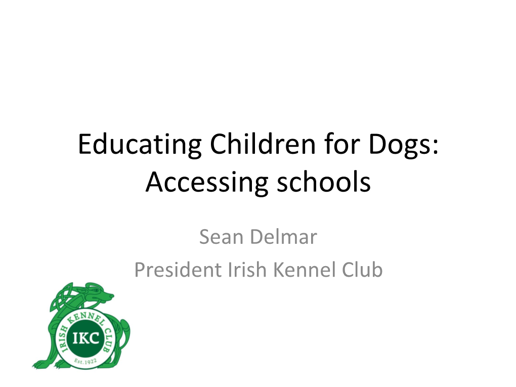 Educating Children for Dogs: Accessing Schools