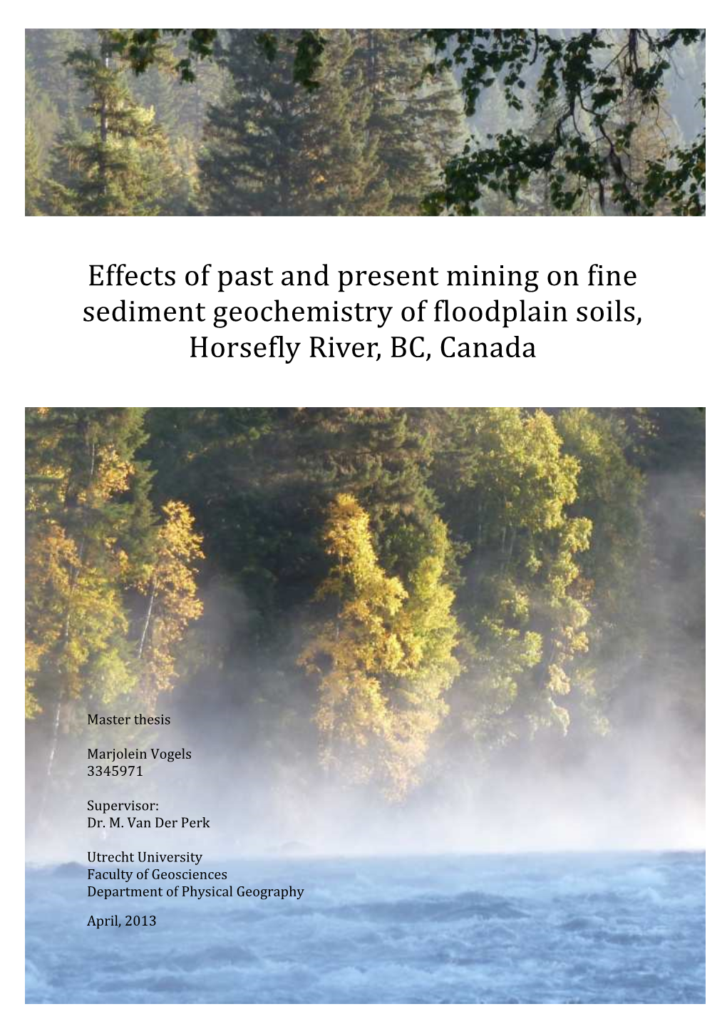 Effects of Past and Present Mining on Fine Sediment Geochemistry of Floodplain Soils, Horsefly River, BC, Canada