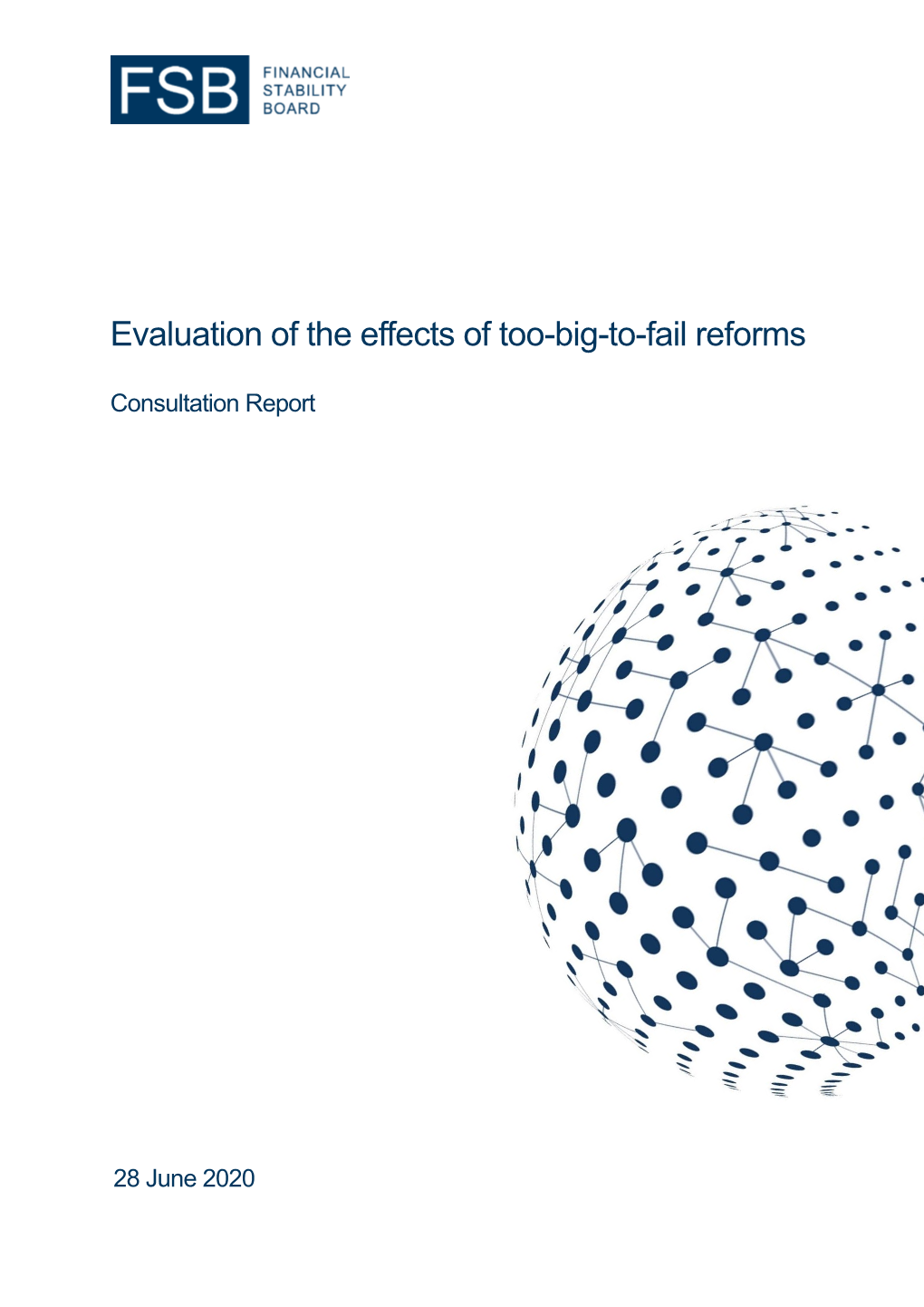 Evaluation of the Effects of Too-Big-To-Fail Reforms: Consultation Report