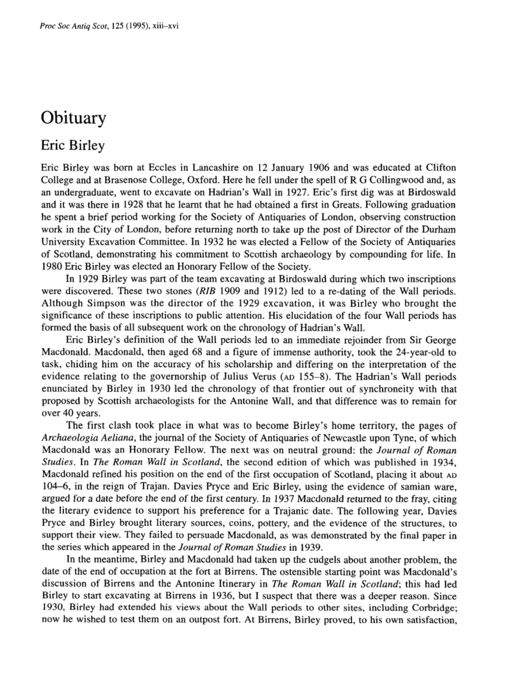 Obituary Eric Birley Eric Birley Was Born at Eccles in Lancashire on 12 January 1906 and Was Educated at Clifton College and at Brasenose College, Oxford