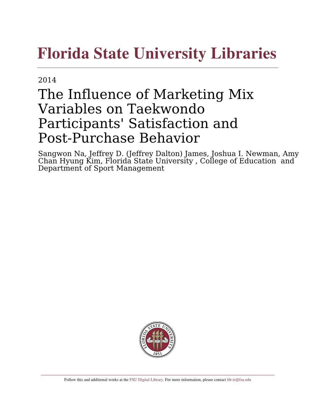 The Influence of Marketing Mix Variables on Taekwondo Participants' Satisfaction and Post-Purchase Behavior Sangwon Na, Jeffrey D