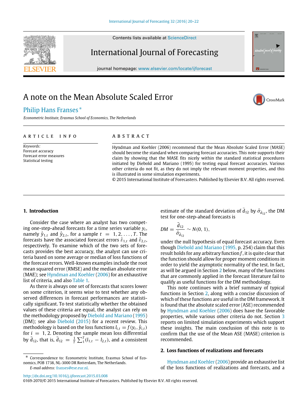 A Note on the Mean Absolute Scaled Error Philip Hans Franses ∗ Econometric Institute, Erasmus School of Economics, the Netherlands Article Info a B S T R a C T