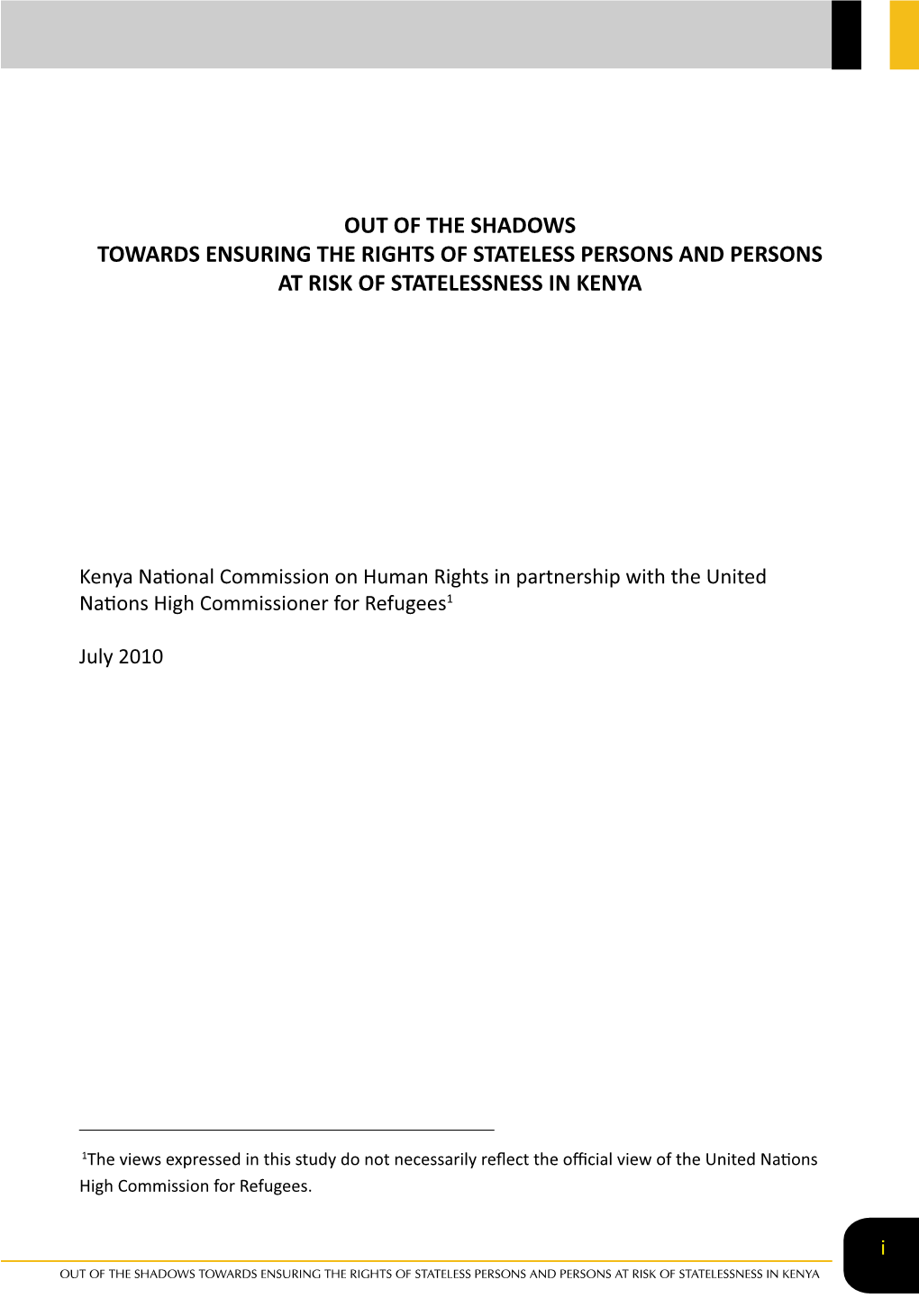 Out of the Shadows Towards Ensuring the Rights of Stateless Persons and Persons at Risk of Statelessness in Kenya Table of Contents