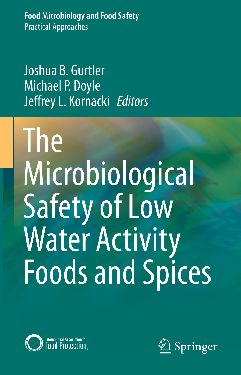 The Microbiological Safety of Low Water Activity Foods and Spices Food Microbiology and Food Safety