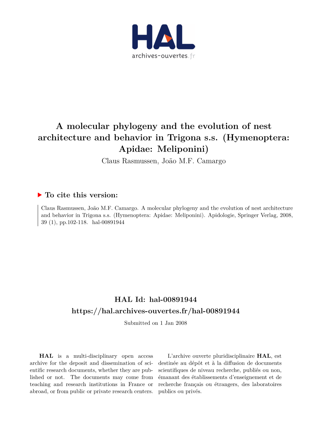 A Molecular Phylogeny and the Evolution of Nest Architecture and Behavior in Trigona S.S. (Hymenoptera: Apidae: Meliponini) Claus Rasmussen, João M.F