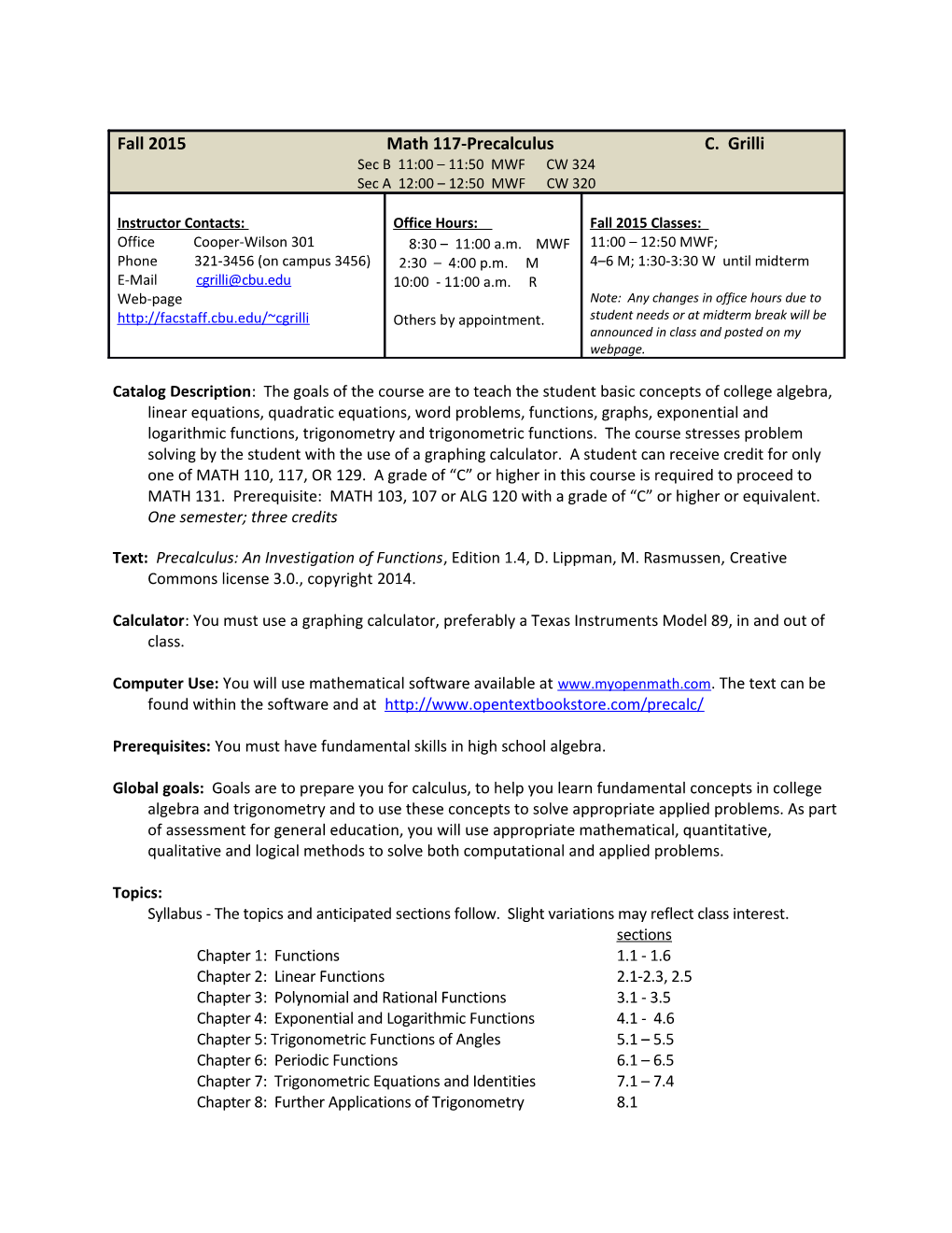 Catalog Description : the Goals of the Course Are to Teach the Student Basic Concepts