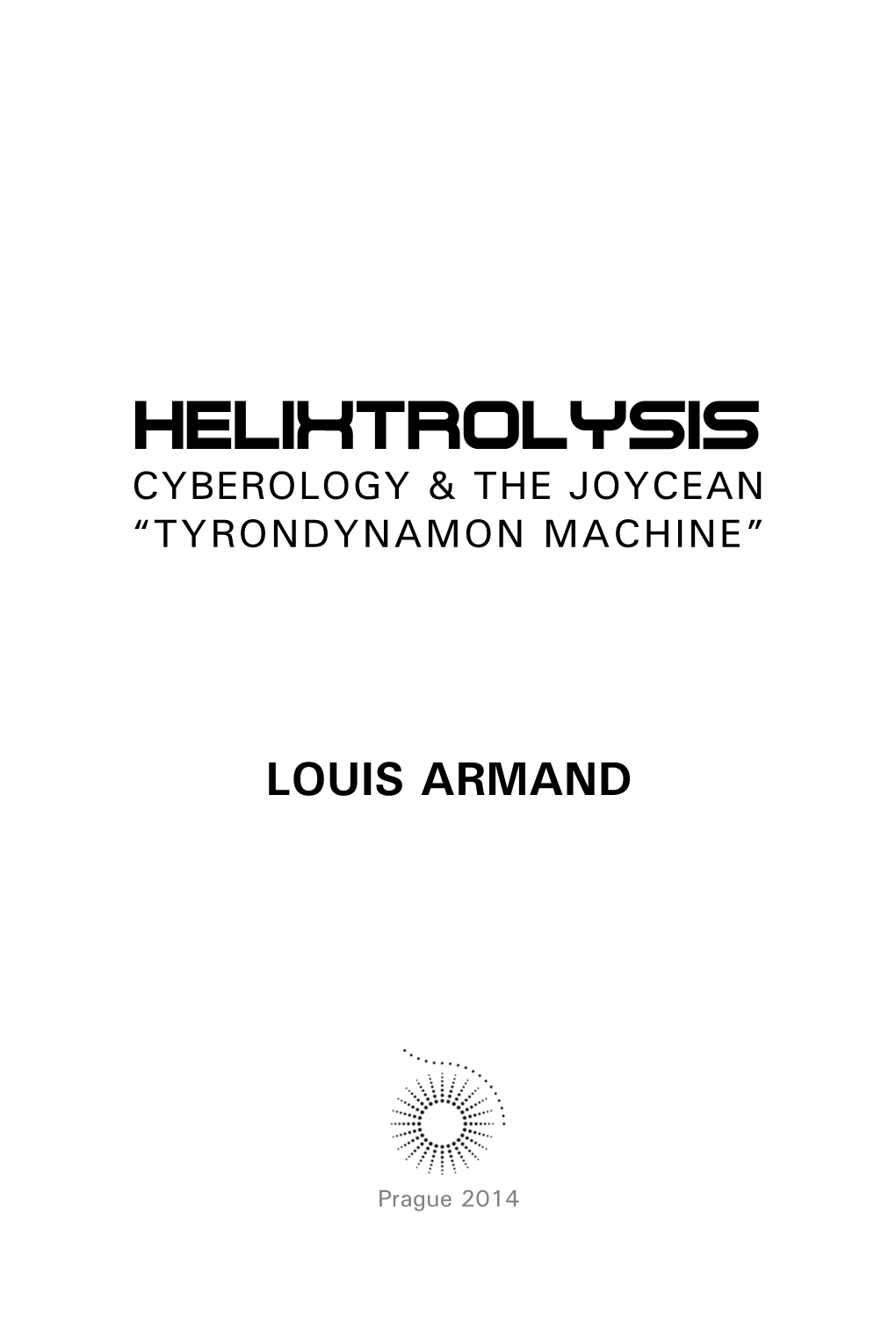 Helixtrolysis by Louis Armand