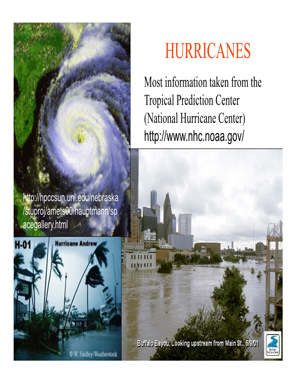 HURRICANES Most Information Taken from the Tropical Prediction Center (National Hurricane Center)