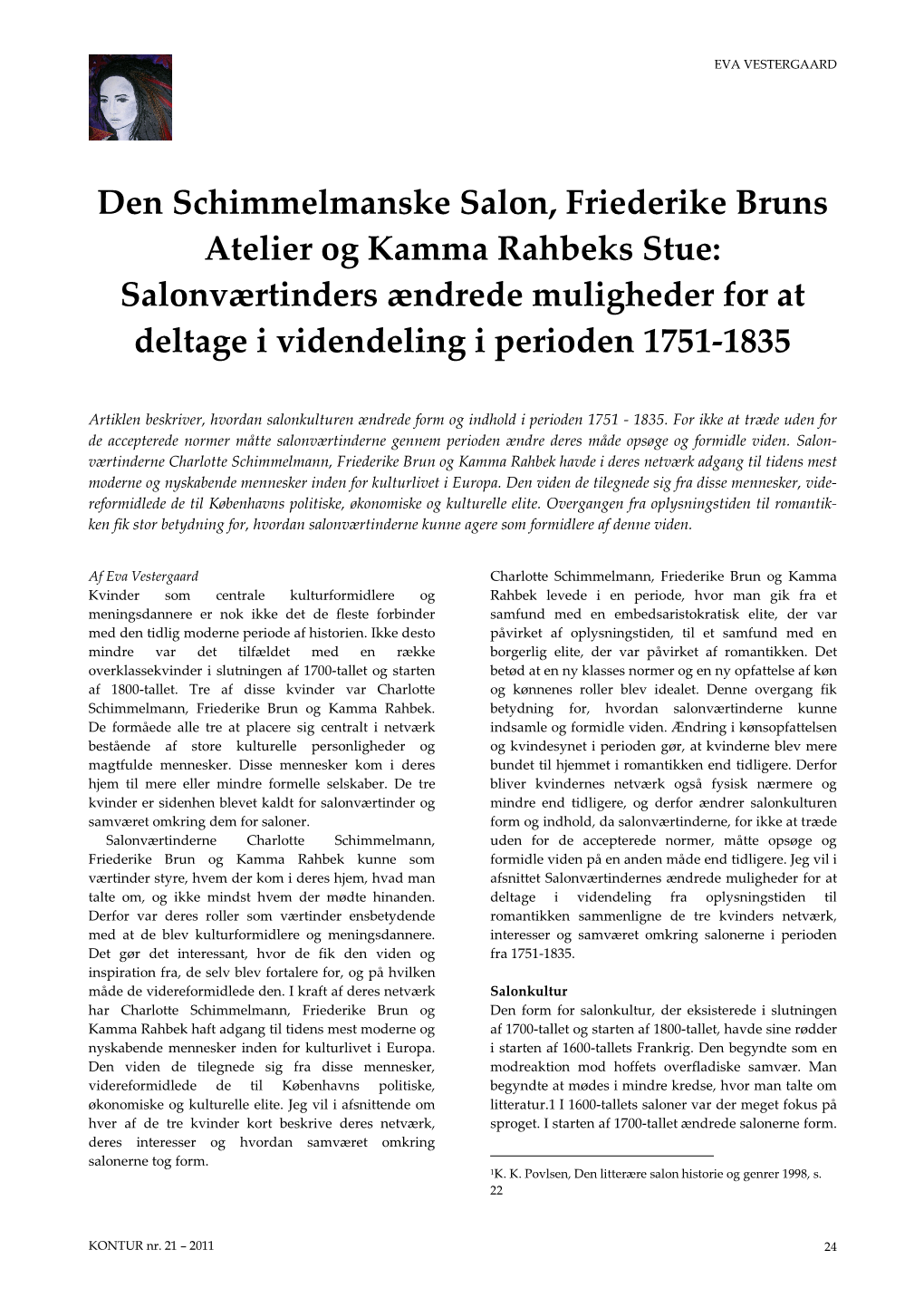 Den Schimmelmanske Salon, Friederike Bruns Atelier Og Kamma Rahbeks Stue: Salonværtinders Ændrede Muligheder for at Deltage I Videndeling I Perioden 1751-1835