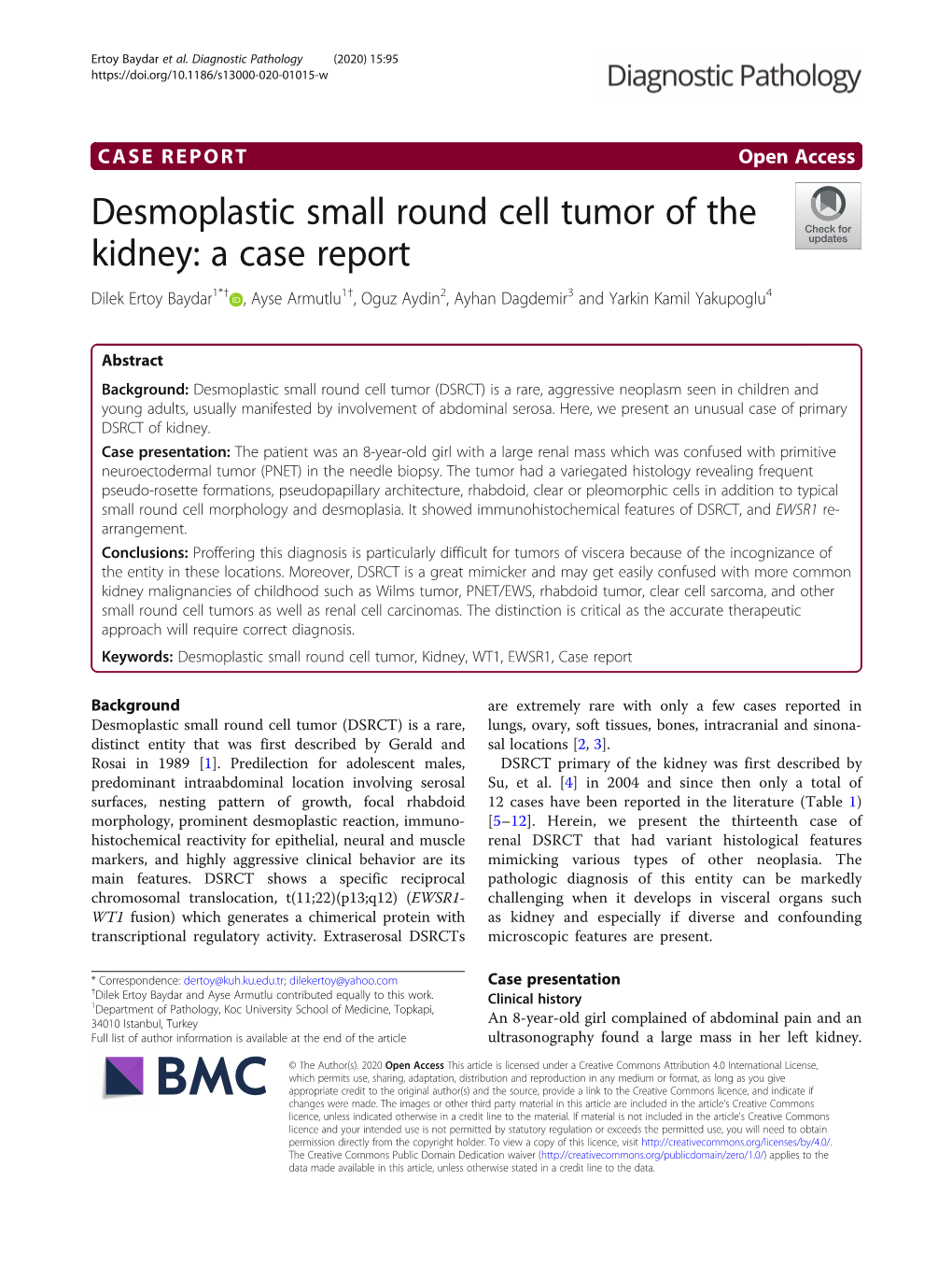 Desmoplastic Small Round Cell Tumor of the Kidney: a Case Report Dilek Ertoy Baydar1*† , Ayse Armutlu1†, Oguz Aydin2, Ayhan Dagdemir3 and Yarkin Kamil Yakupoglu4