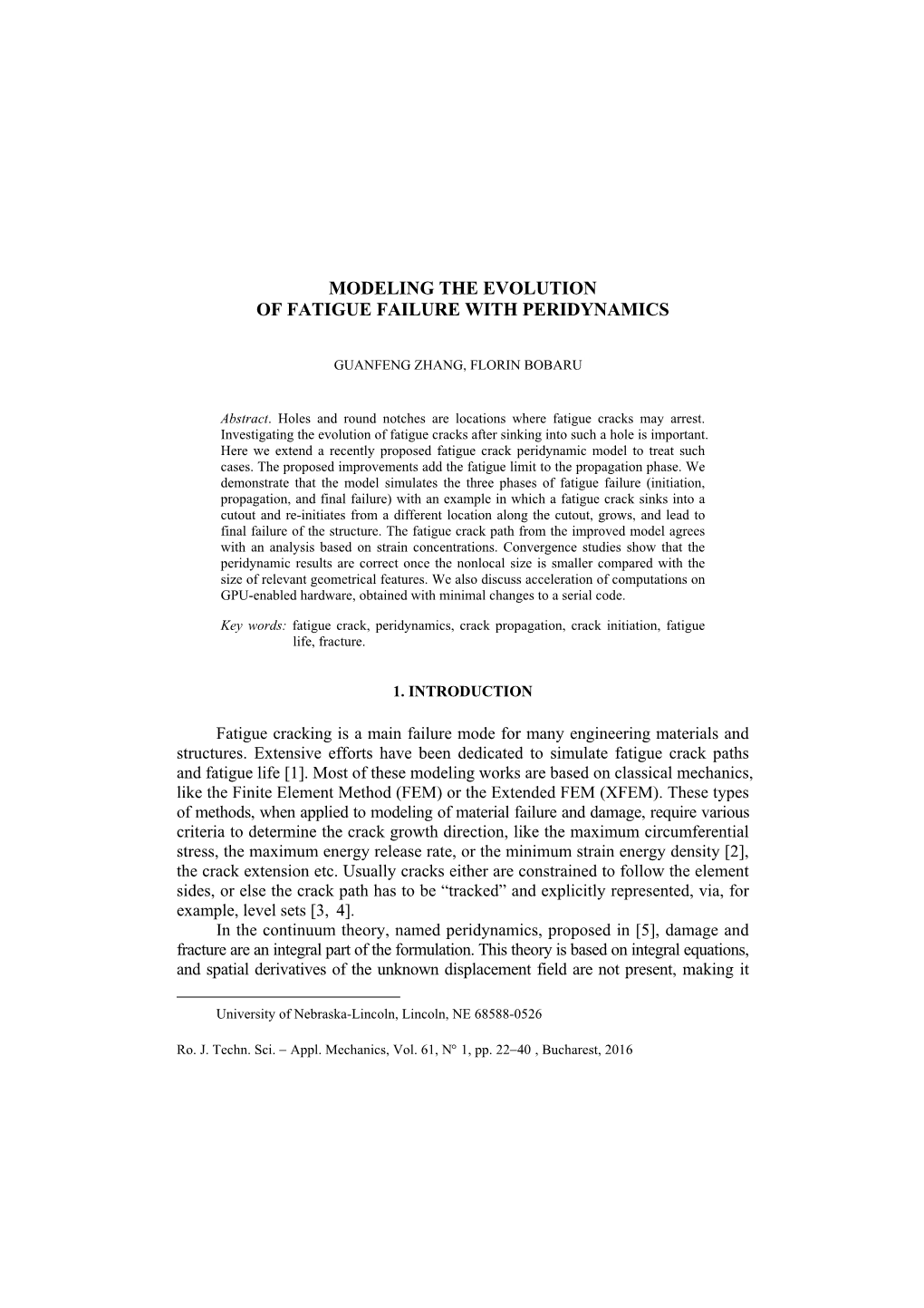 Modeling the Evolution of Fatigue Failure with Peridynamics