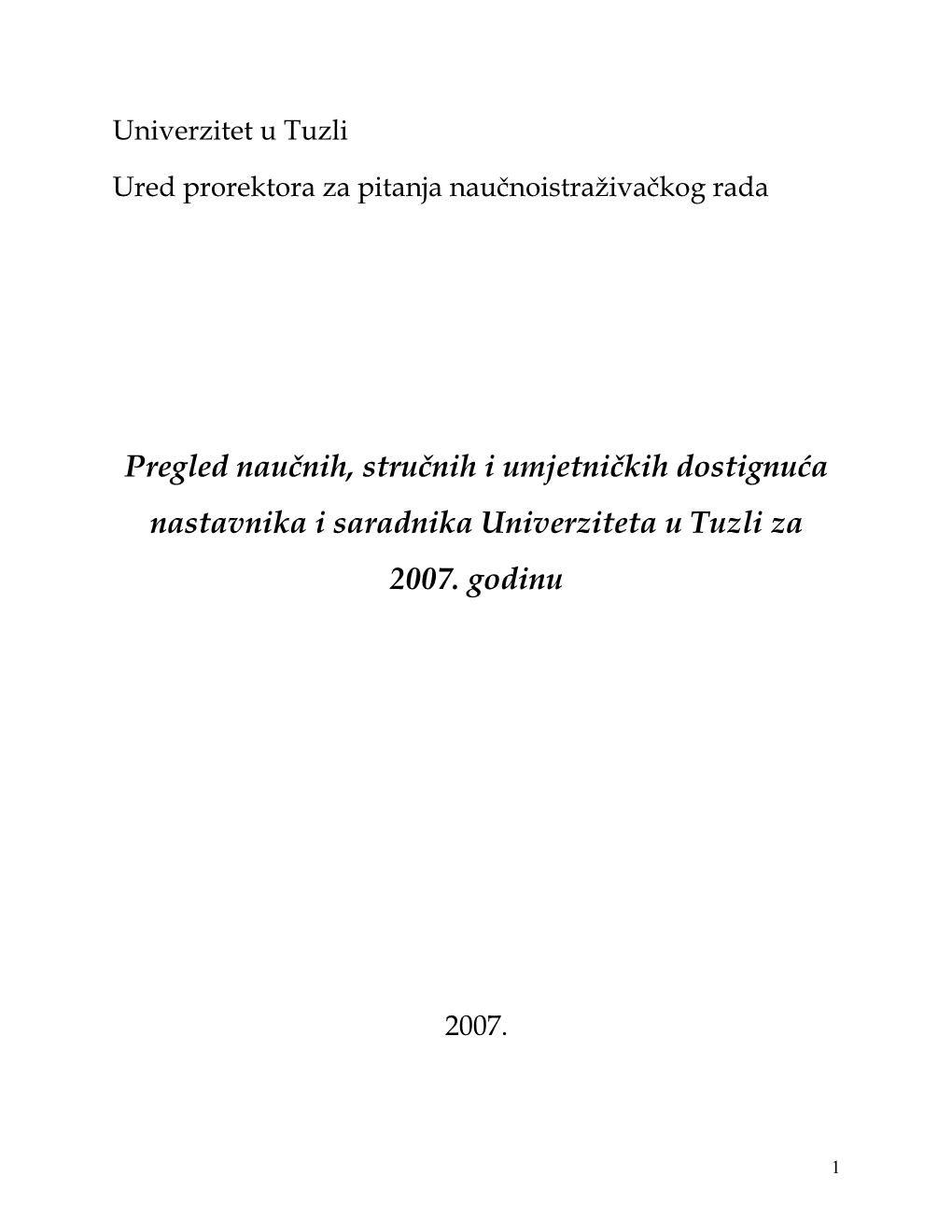 Pregled Naučnih, Stručnih I Umjetničkih Dostignuća Nastavnika I Saradnika Univerziteta U Tuzli Za 2007