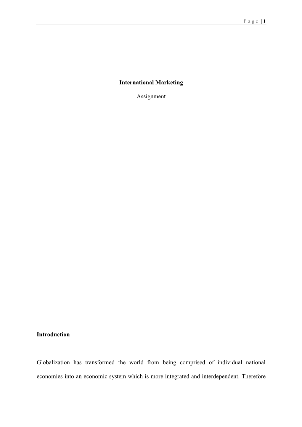 International Marketing Assignment Introduction Globalization Has Transformed the World from Being Comprised of Individual Natio