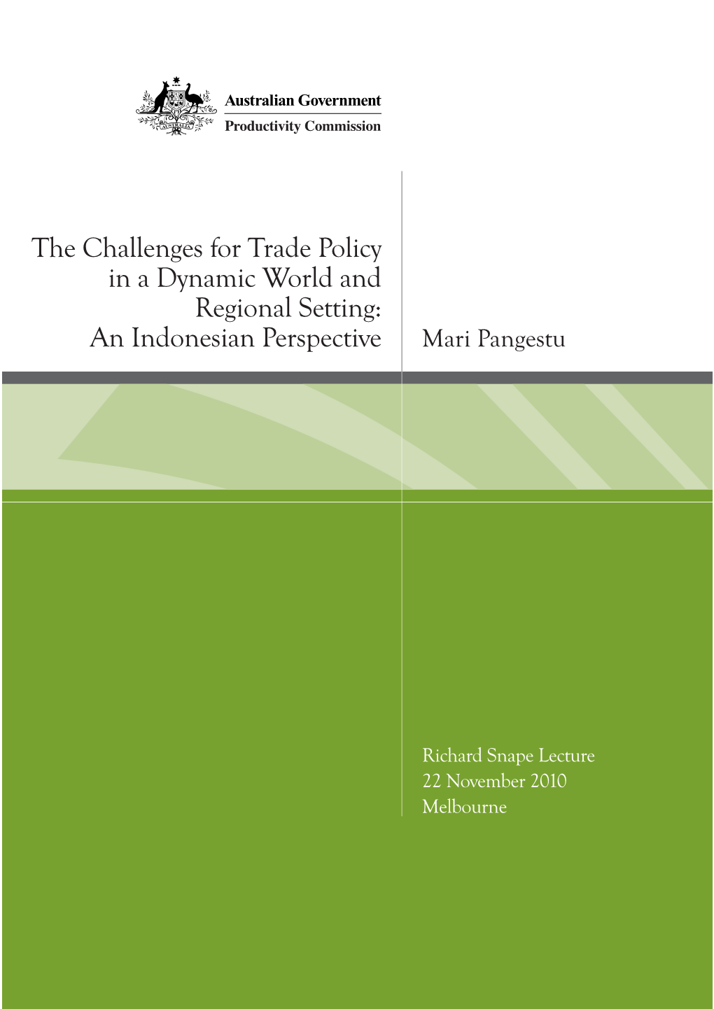 The Challenges for Trade Policy in a Dynamic World and Regional Setting: an Indonesian Perspective Mari Pangestu