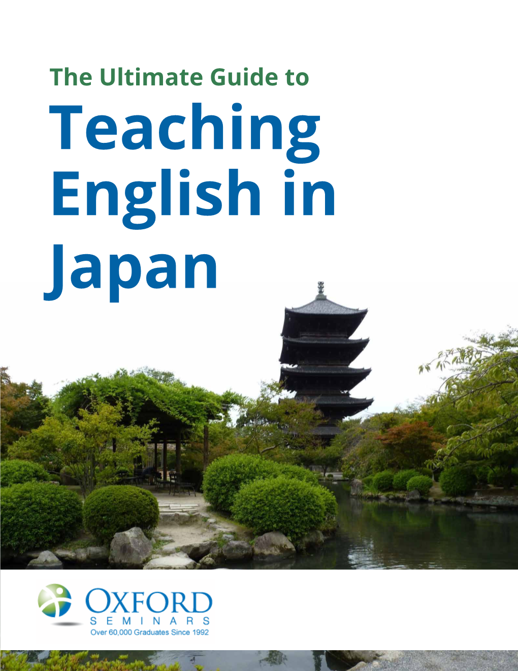 The Ultimate Guide to Teaching English in Japan 2 the Ultimate Guide to Teaching English in Japan Call Us Toll Free At: 1-800-779-1779