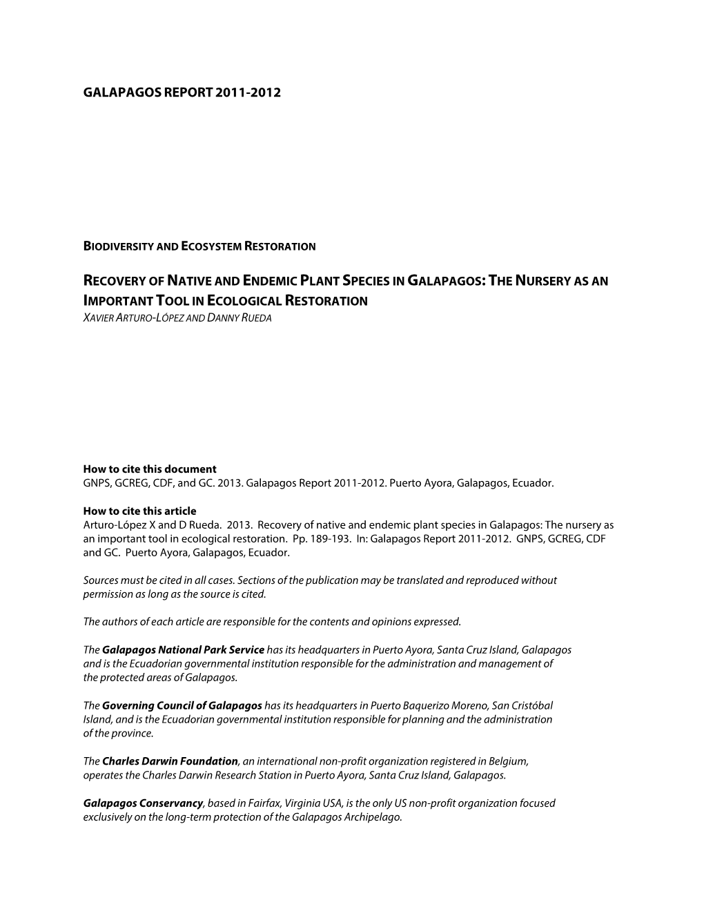 Recovery of Native and Endemic Plant Species in Galapagos : the Nursery As an Important Tool in Ecological Restoration Xavier Arturo -López and Danny Rueda