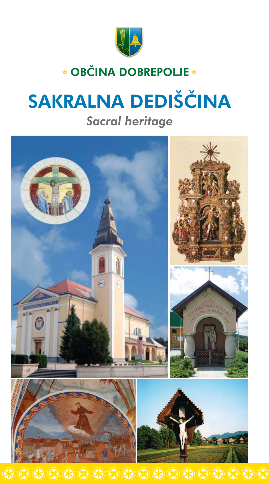 SAKRALNA DEDI[^INA Sacral Heritage Dobrepolje - Dolina Dragocenih Danosti, Dosežkov in Izzivov 2