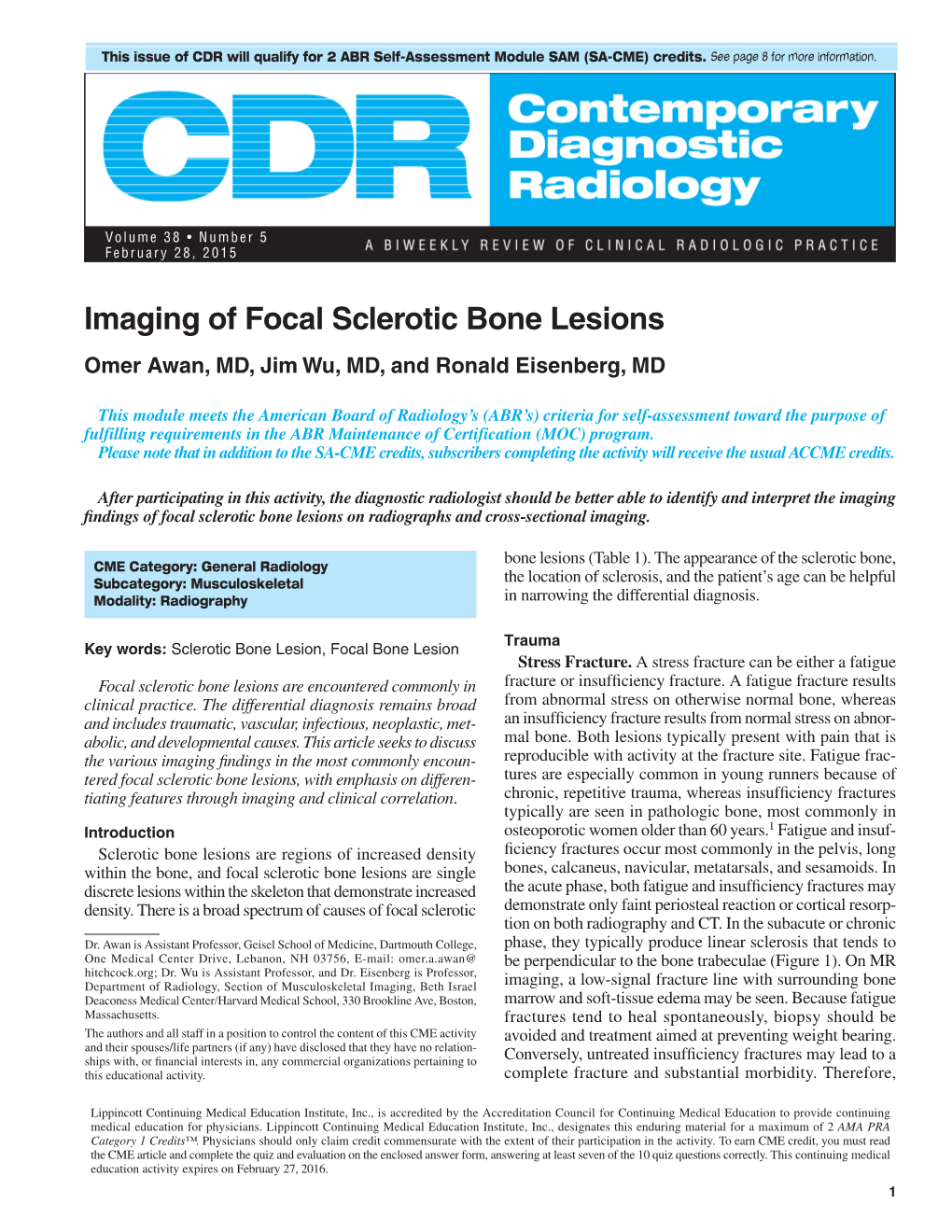 Imaging of Focal Sclerotic Bone Lesions Omer Awan, MD, Jim Wu, MD, and Ronald Eisenberg, MD
