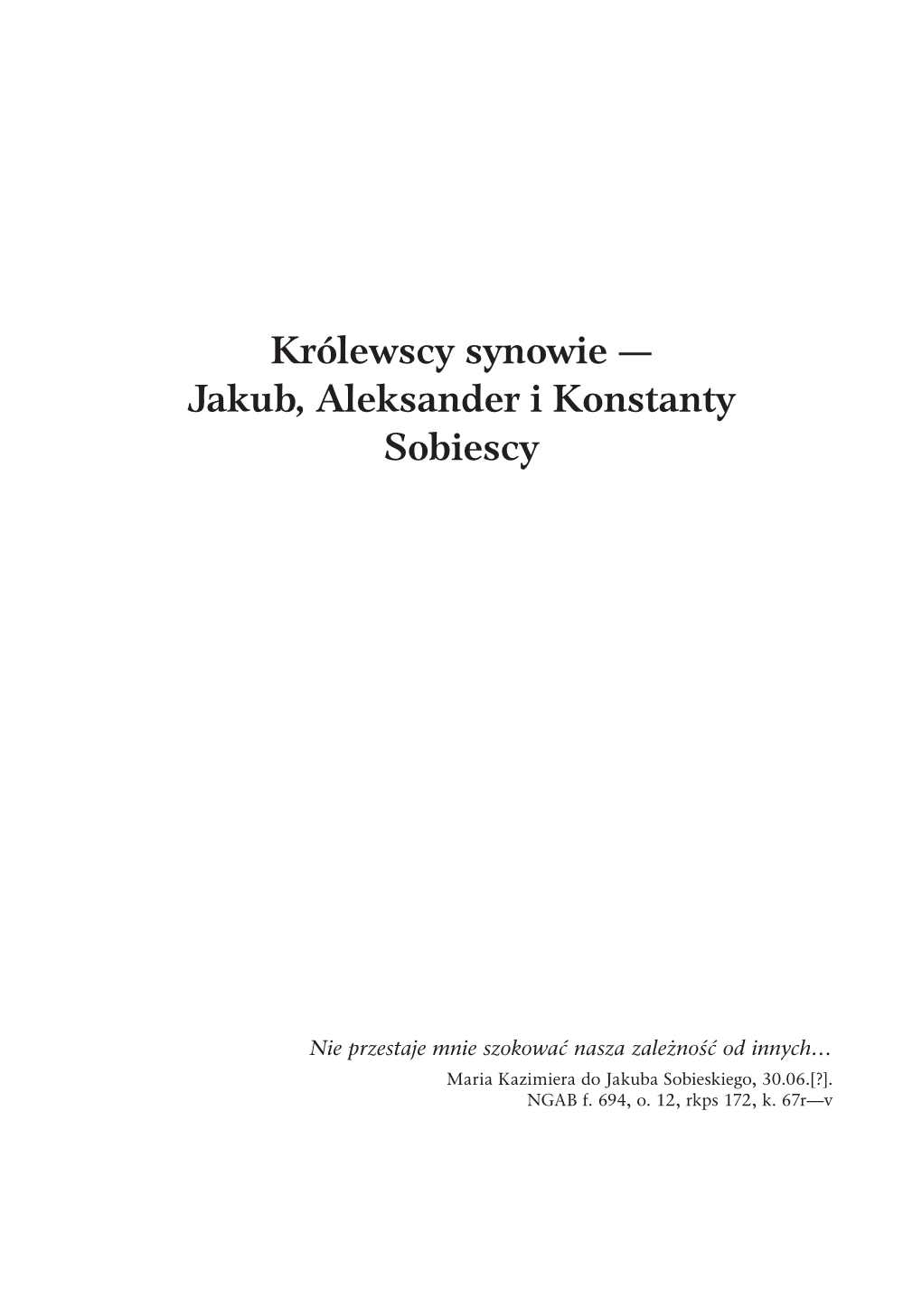 Królewscy Synowie — Jakub, Aleksander I Konstanty Sobiescy