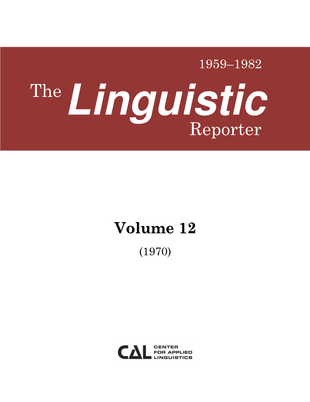 The Linguistic Reporter Newsletter of the Center for Applied Linguistics 1717 Massachusetts Avenue, N.W