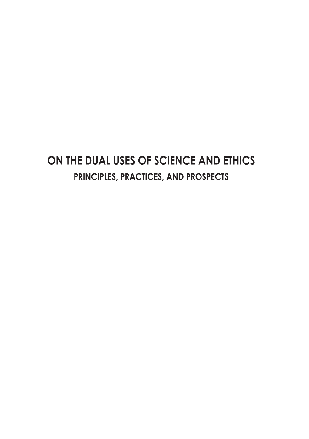 On the Dual Uses of Science and Ethics: Principles