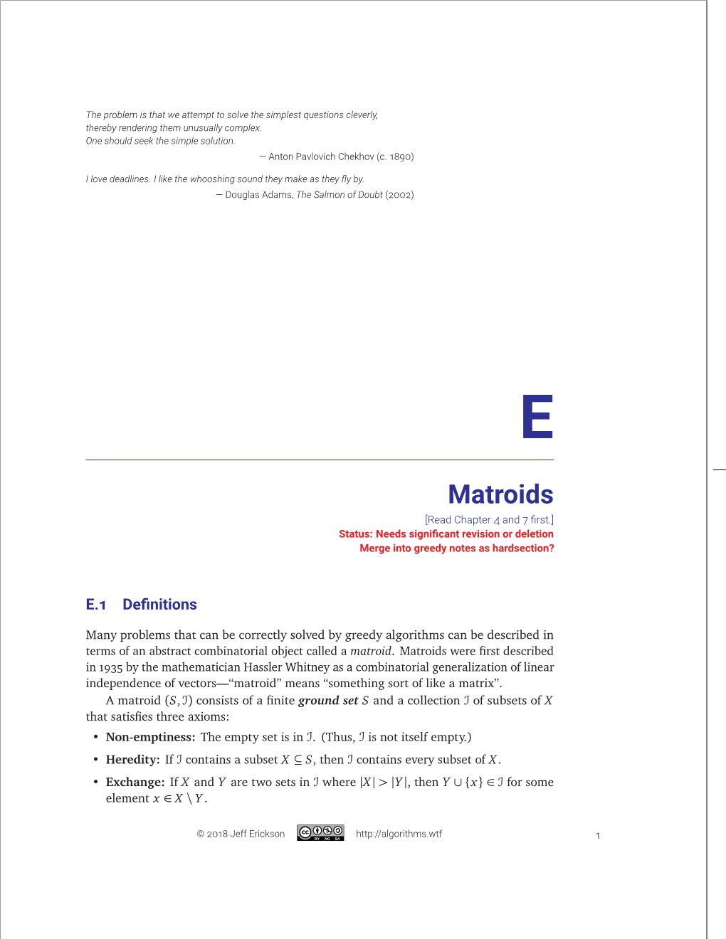 Matroids [Read Chapter 4 and 7 ﬁrst.] Status: Needs Signiﬁcant Revision Or Deletion Merge Into Greedy Notes As Hardsection?