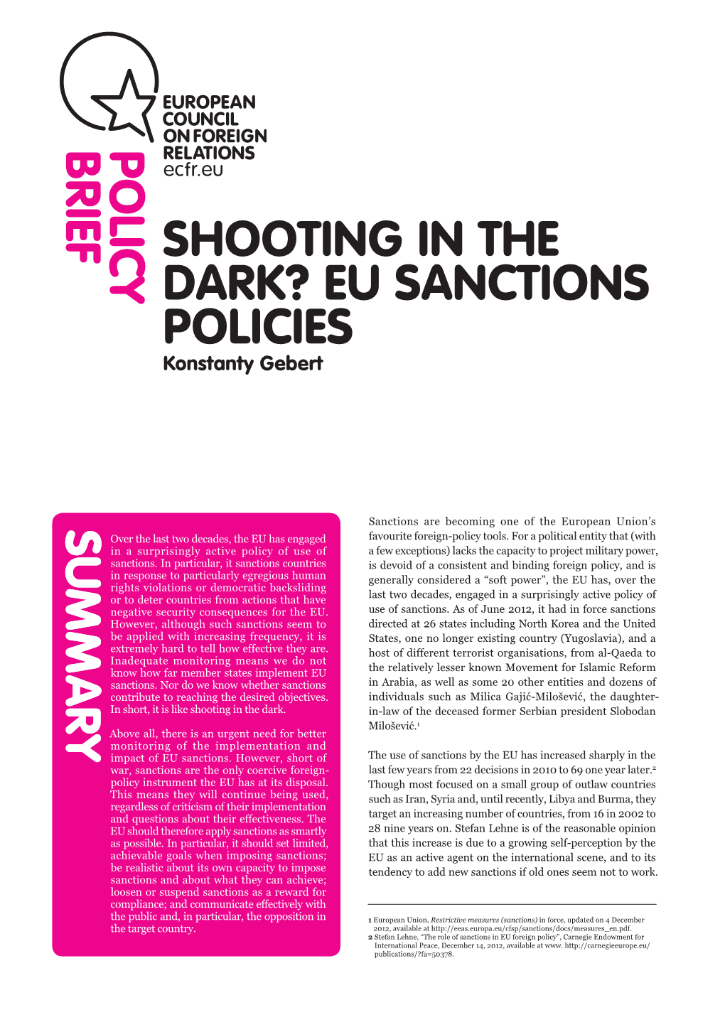 SHOOTING in the DARK? EU SANCTIONS POLICIES Konstanty Gebert