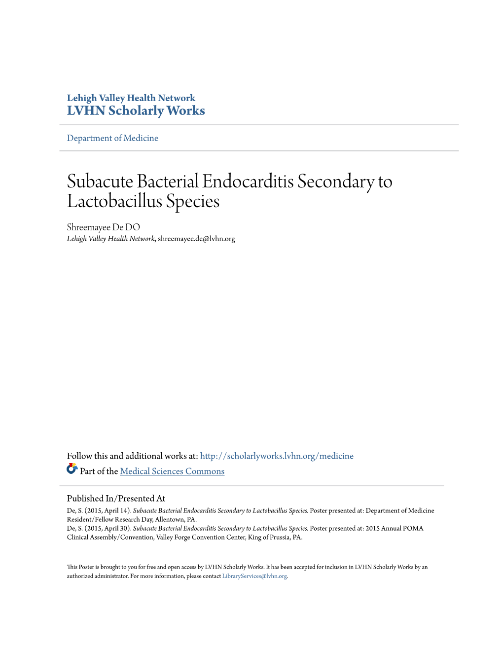 Subacute Bacterial Endocarditis Secondary to Lactobacillus Species Shreemayee De DO Lehigh Valley Health Network, Shreemayee.De@Lvhn.Org