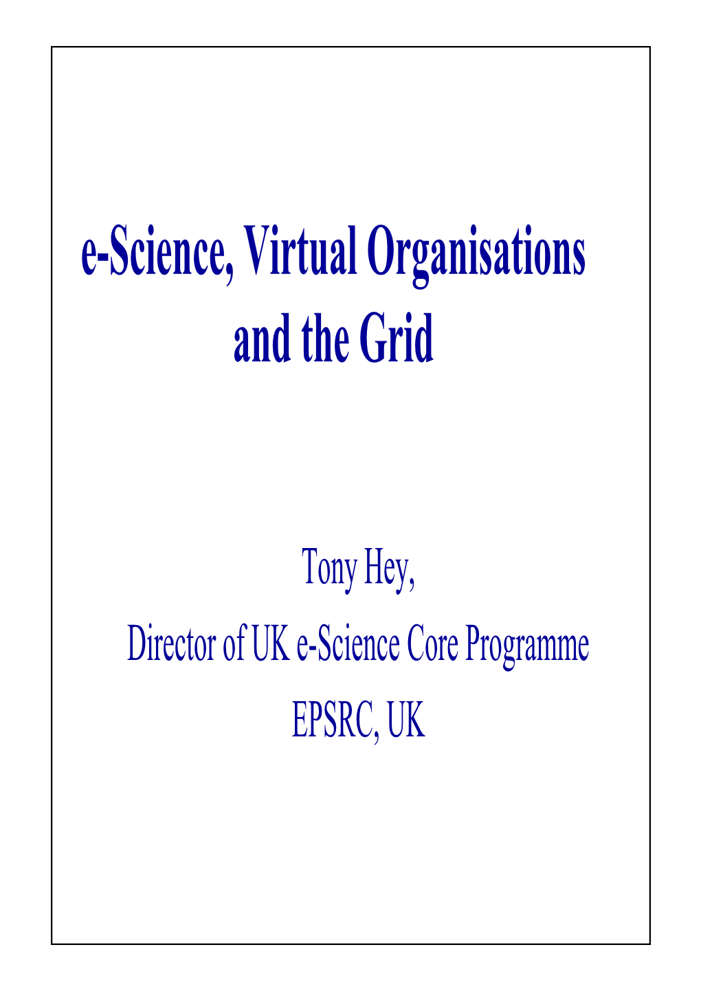 E-Science, Virtual Organisations and the Grid