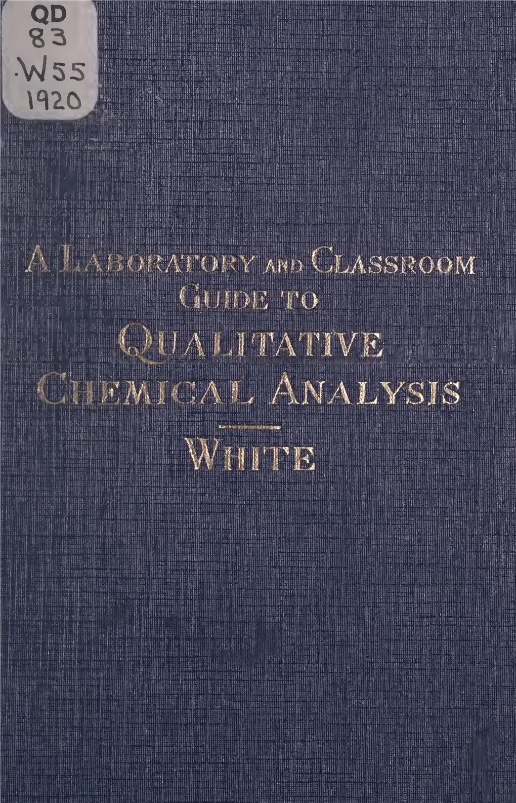 A Laboratory and Class-Room Guide to Qualitative Chemical Analysis