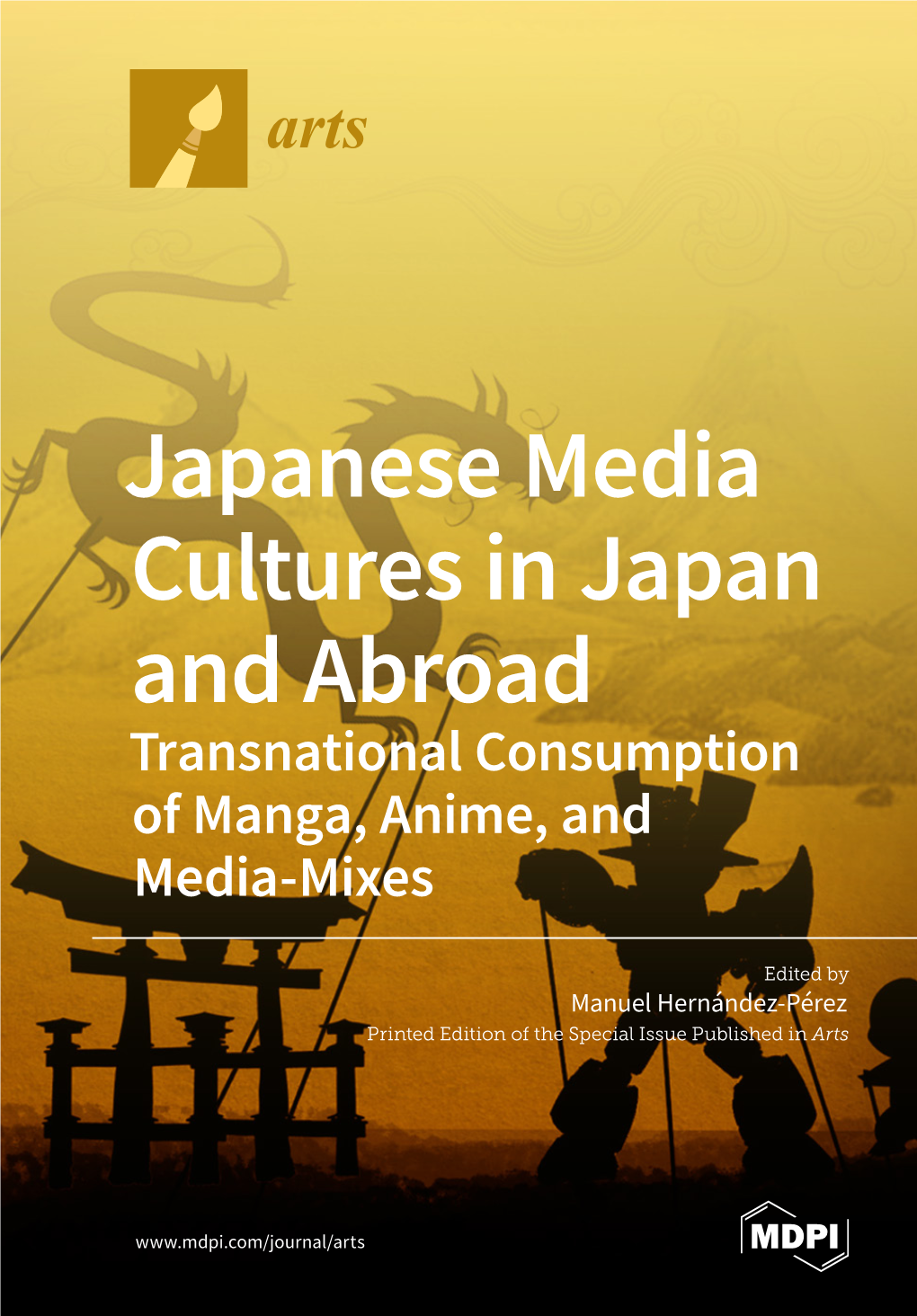 Japanese Media Cultures in Japan and Abroad Transnational Consumption of Manga, Anime, and Media-Mixes