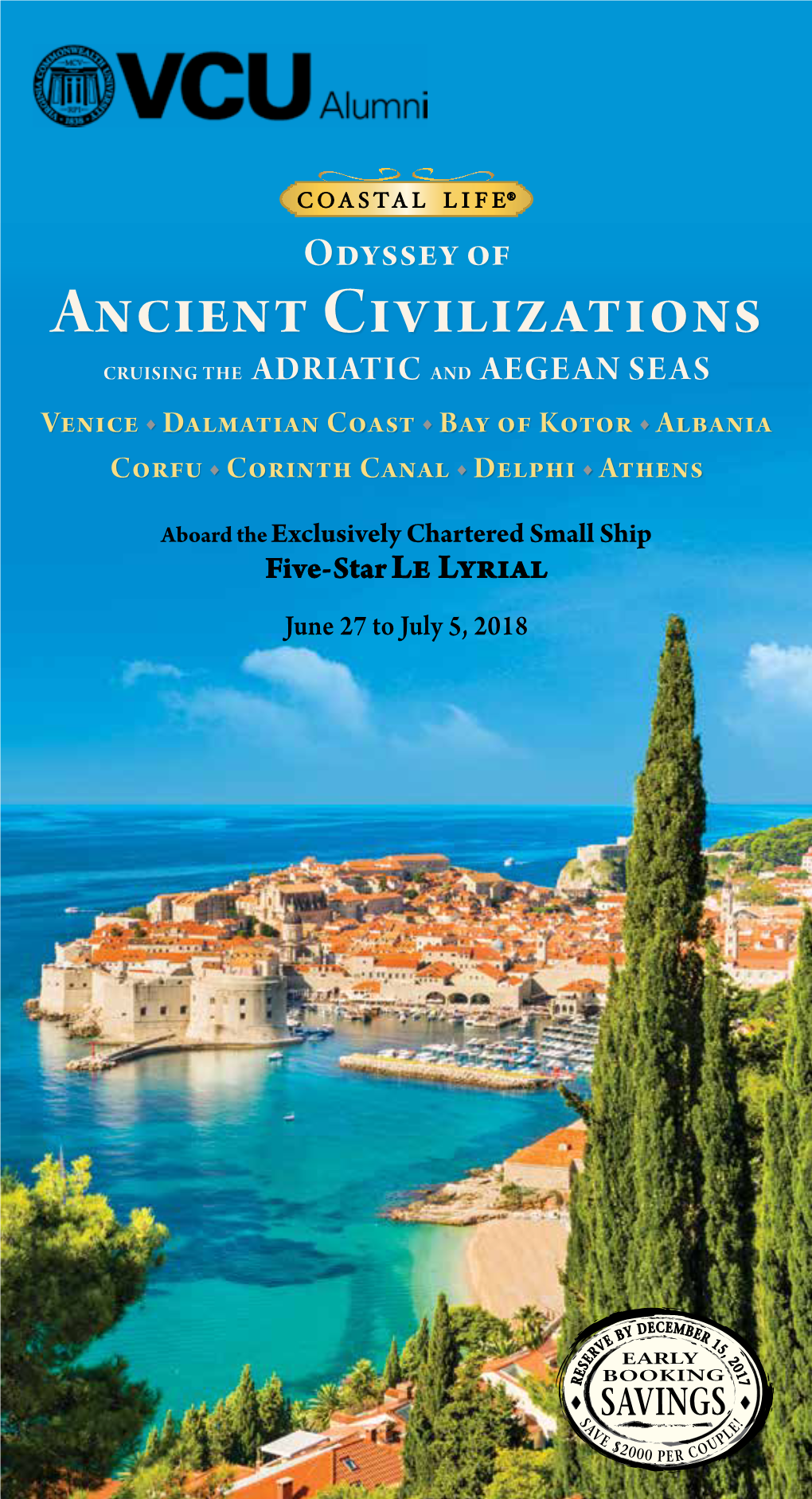 Ancient Civilizations Cruising the Adriatic and Aegean Seas Venice U Dalmatian Coast U Bay of Kotor U Albania Corfu U Corinth Canal U Delphi U Athens
