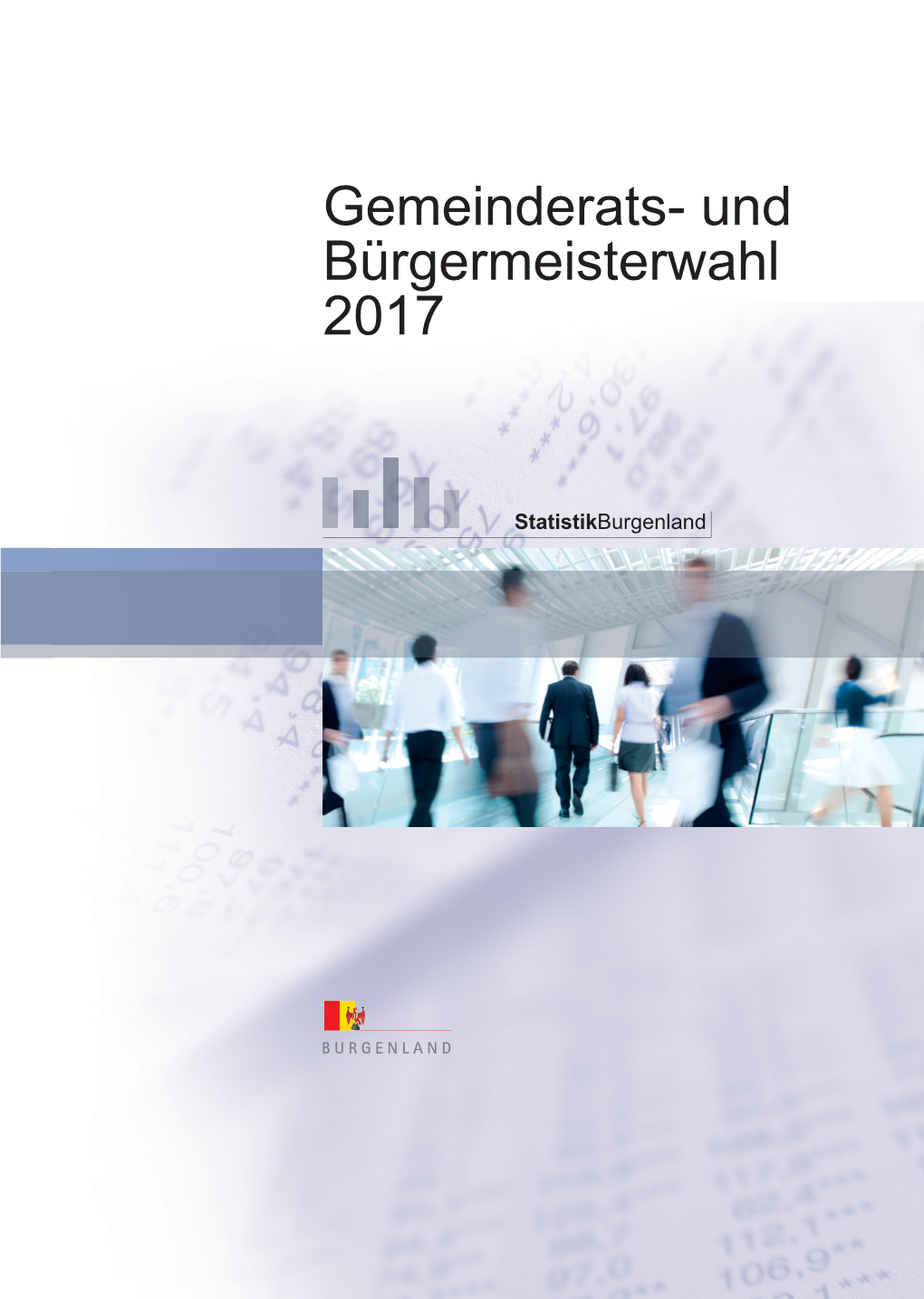 Gemeinderats- Und Bürgermeisterwahl 2017 Gemeinderats- Und Bürgermeisterwahl 2017 IMPRESSUM