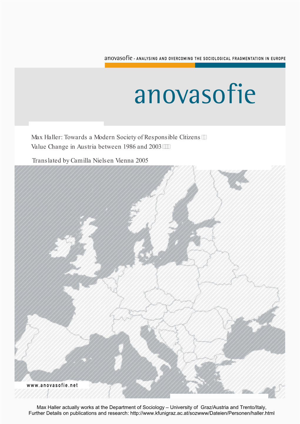 Max Haller: Towards a Modern Society of Responsible Citizens�� Value Change in Austria Between 1986 and 2003���� Translated by Camilla Nielsen Vienna 2005