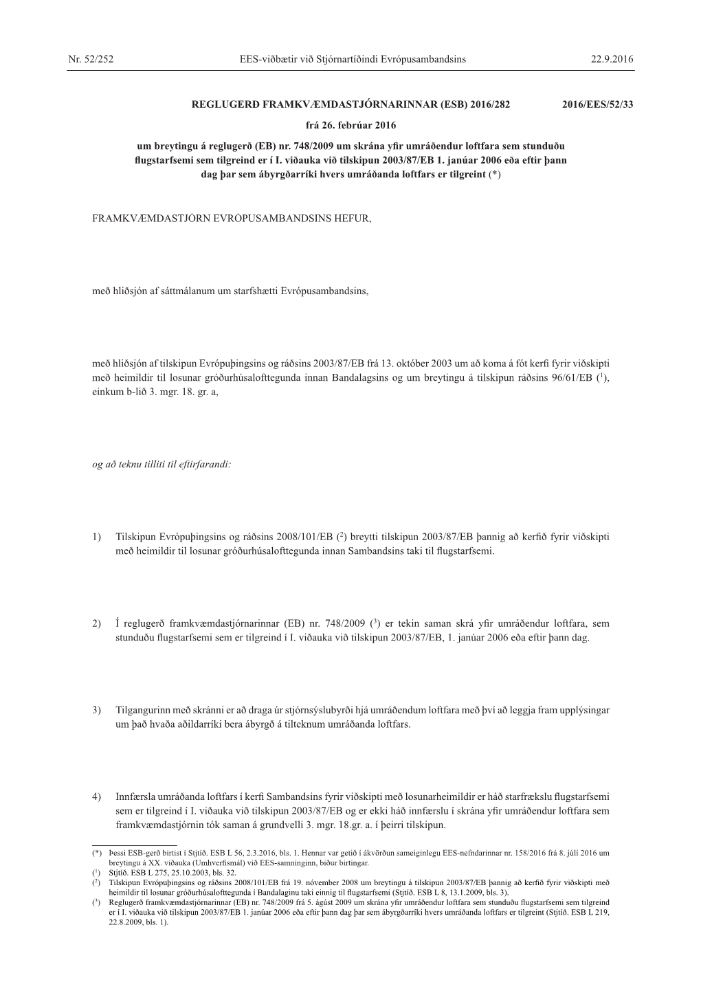 Nr. Xx/252 Xx.1.2016 EØS-Tillegget Til Den Europeiske Unions Tidende Nr. 52/252 22.9.2016 EES-Viðbætir Við Stjórnartíðind