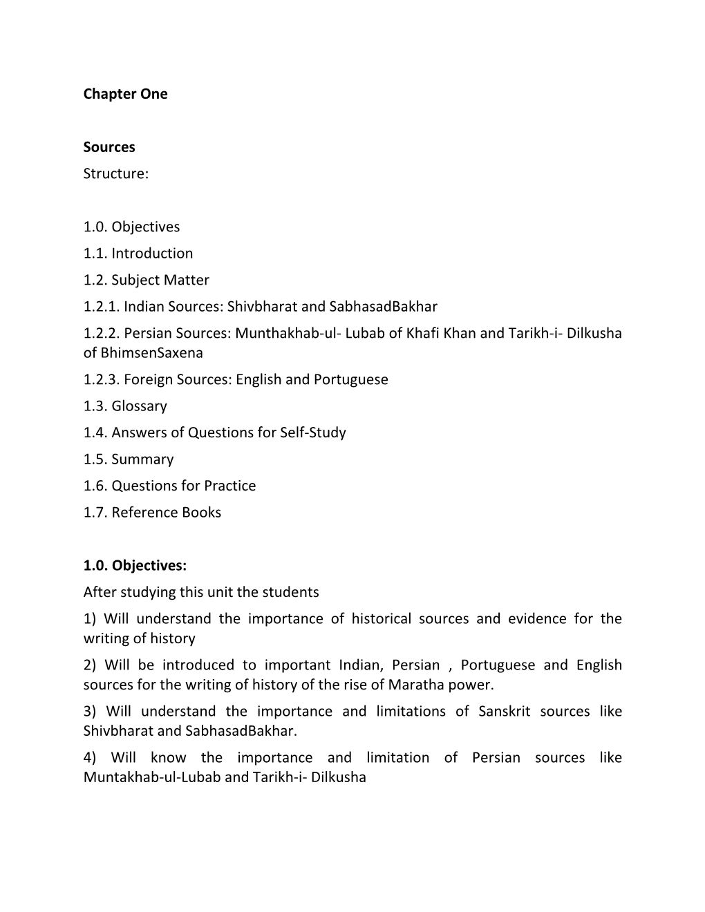 Chapter One Sources Structure: 1.0. Objectives 1.1. Introduction 1.2. Subject Matter 1.2.1. Indian Sources: Shivbharat and Sabha