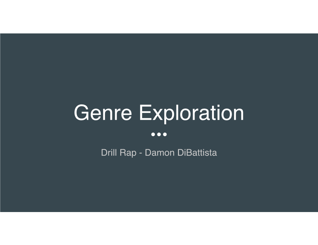 Genre Exploration: Drill