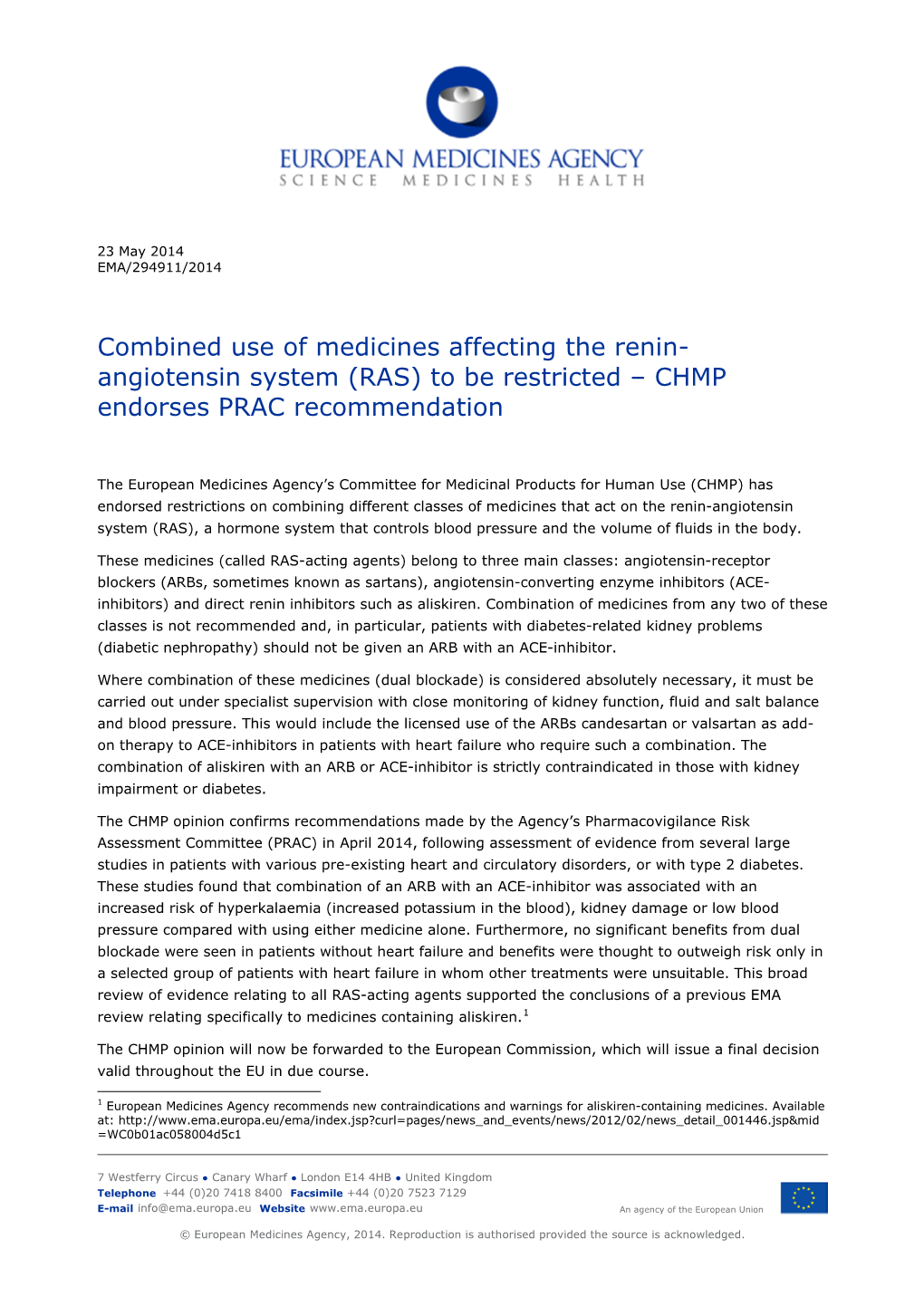 Combined Use of Medicines Affecting the Renin-Angiotensin System (RAS) to Be Restricted – CHMP Endorses PRAC Recommendation EMA/294911/2014 Page 2/4