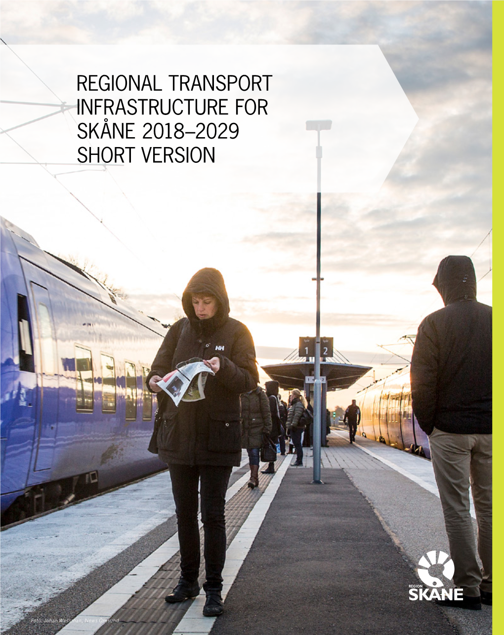 Regional Transport Infrastructure for Skåne 2018–2029 Short Version