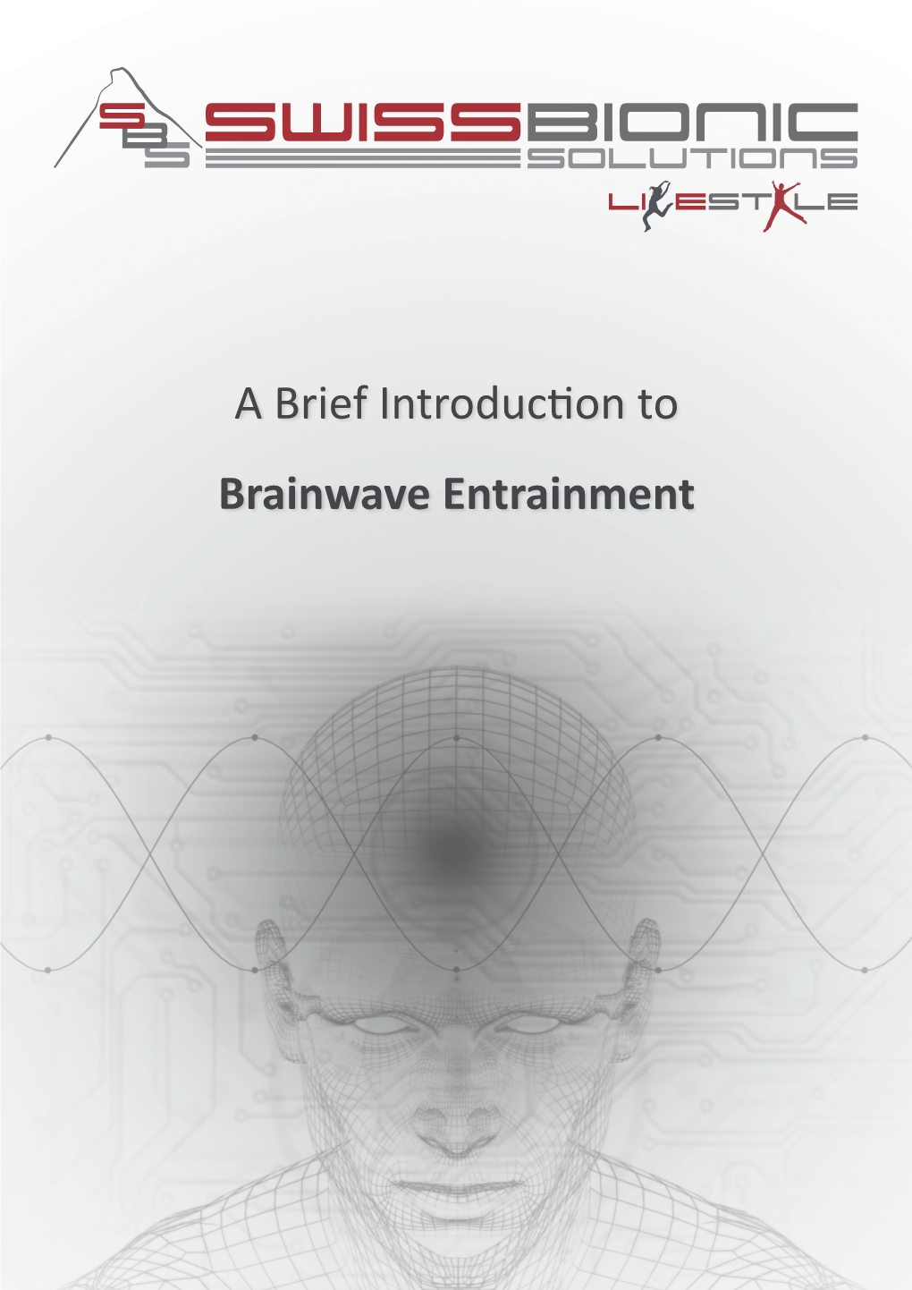 Brainwave Entrainment Brainwave Entrainment Was First Identified in 1934, Although Its Effects Had Been Noted As Early As Ptolemy