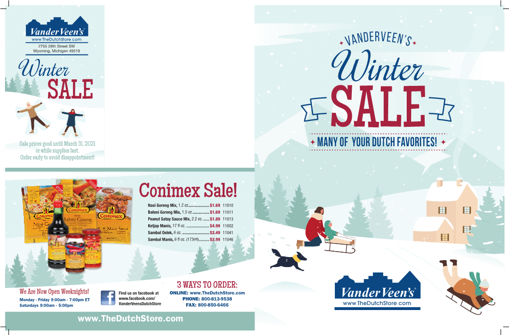 Winter Winter SALE SALE Sale Prices Good Until March 31, 2021 Many of Your Dutch Favorites! Or While Supplies Last