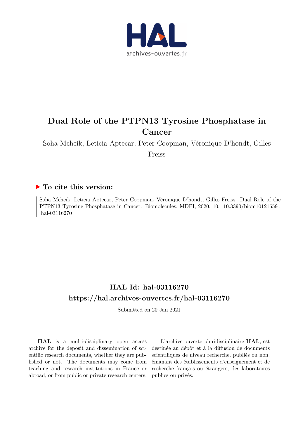 Dual Role of the PTPN13 Tyrosine Phosphatase in Cancer Soha Mcheik, Leticia Aptecar, Peter Coopman, Véronique D’Hondt, Gilles Freiss