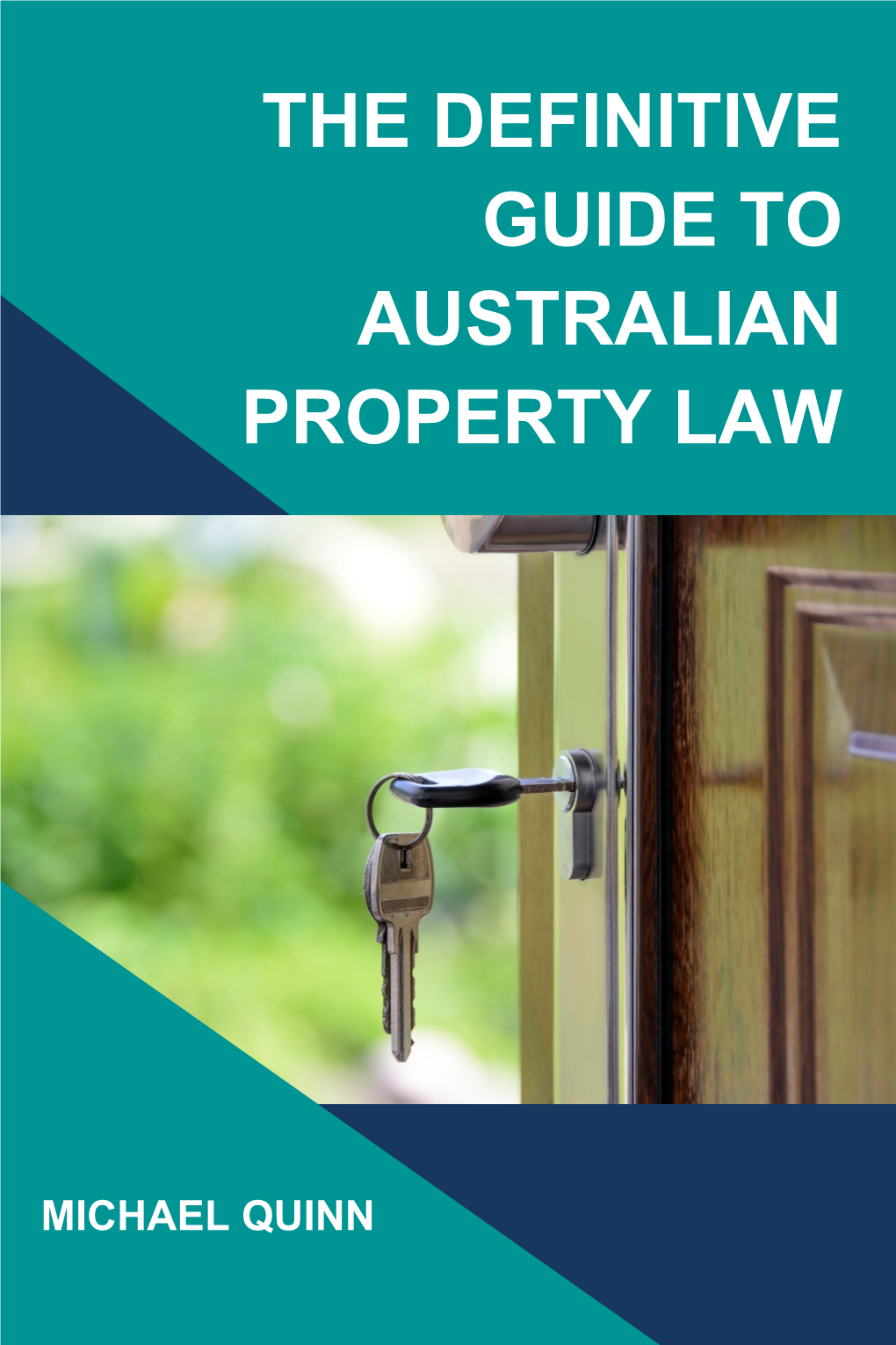 The Definitive Guide to Australian Property Law Michael Quinn ISBN 978-0-6487930-2-1