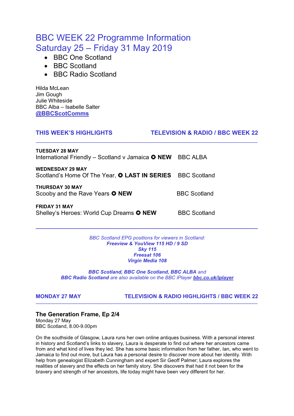 BBC WEEK 22 Programme Information Saturday 25 – Friday 31 May 2019  BBC One Scotland  BBC Scotland  BBC Radio Scotland