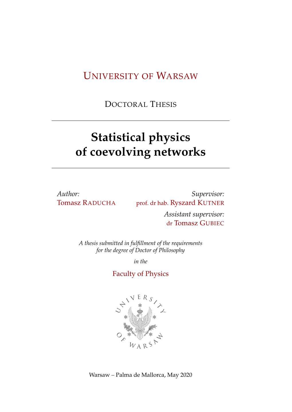 Statistical Physics of Coevolving Networks